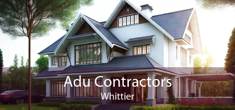 Adu Contractors Whittier