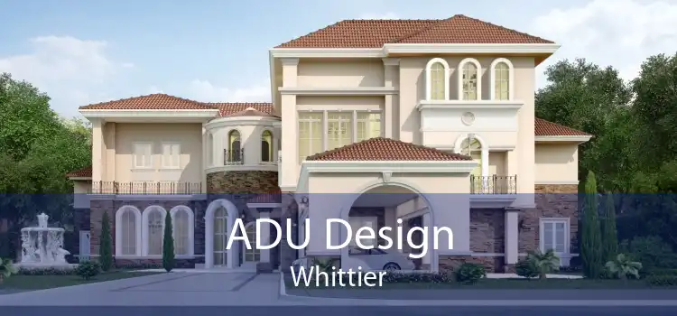 ADU Design Whittier