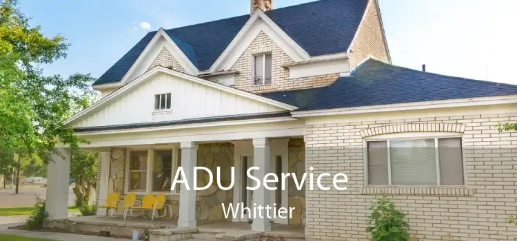 ADU Service Whittier